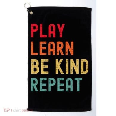 Play Learn Be Kind Repeat Unity Day No Bullies Kindness Golf Towel