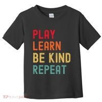 Play Learn Be Kind Repeat Unity Day No Bullies Kindness Toddler T-Shirt thumb 0