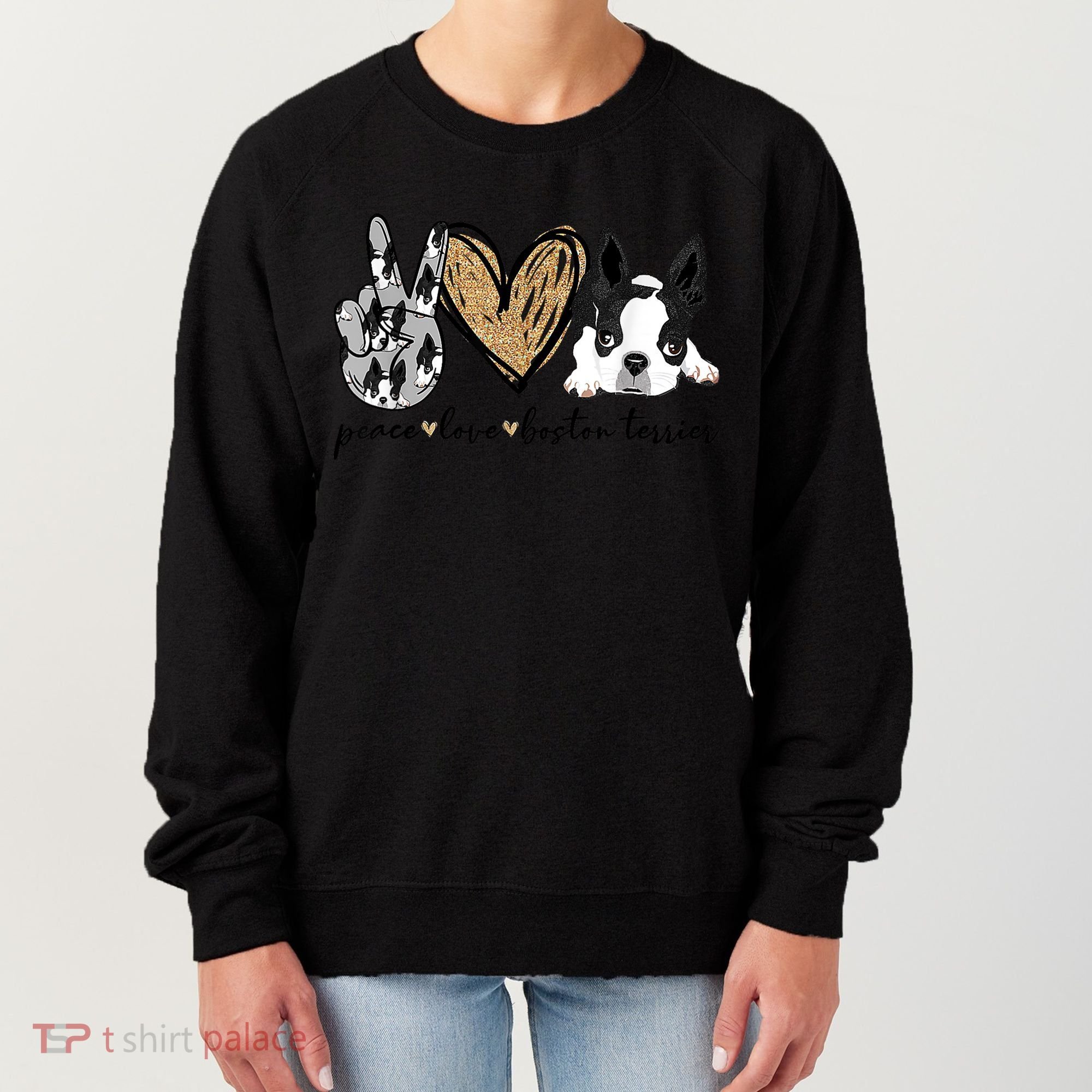 Peace Love Boston Terrier Funny Boston Terrier Lover Dog Mom Women's Sweatshirt