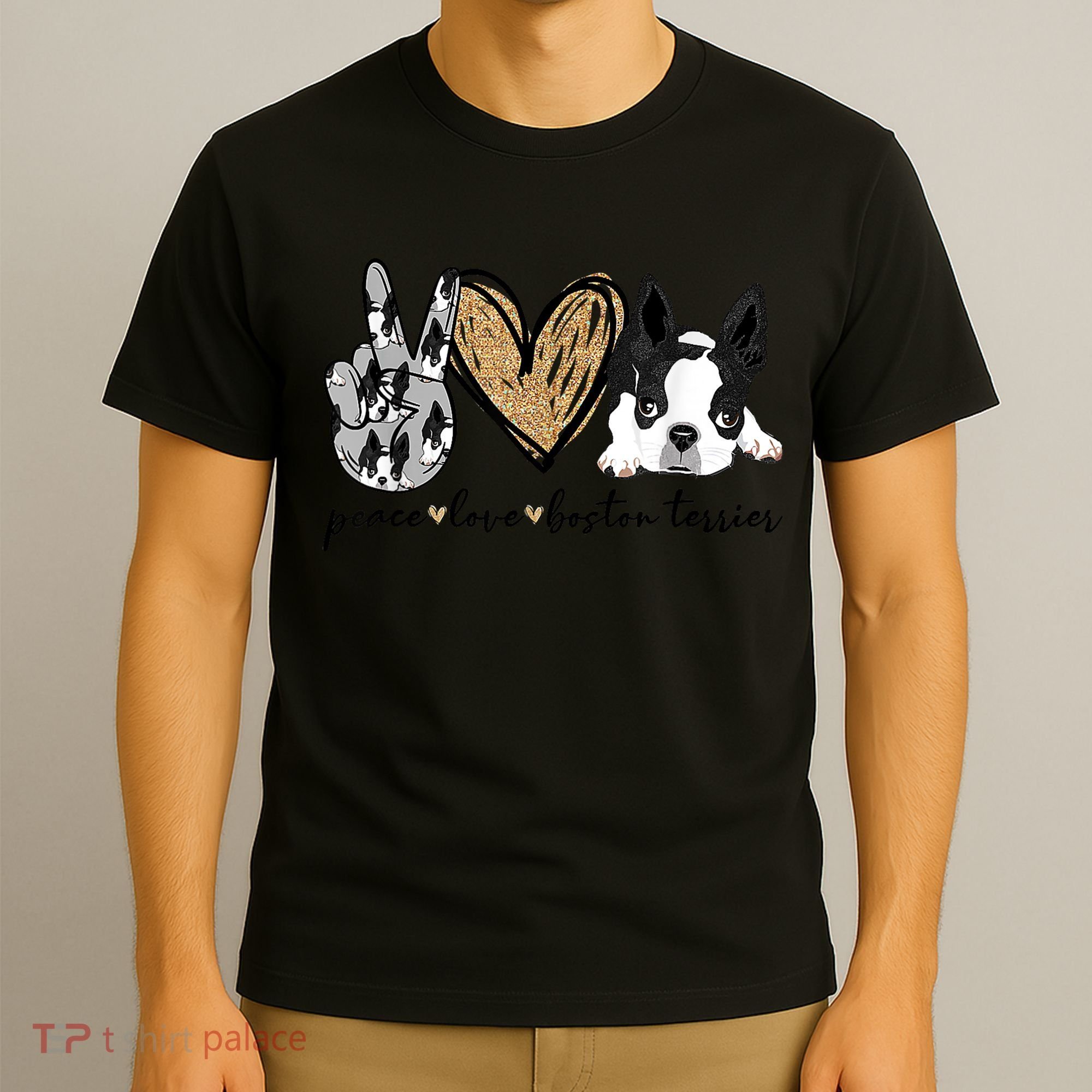 Peace Love Boston Terrier Funny Boston Terrier Lover Dog Mom T-Shirt