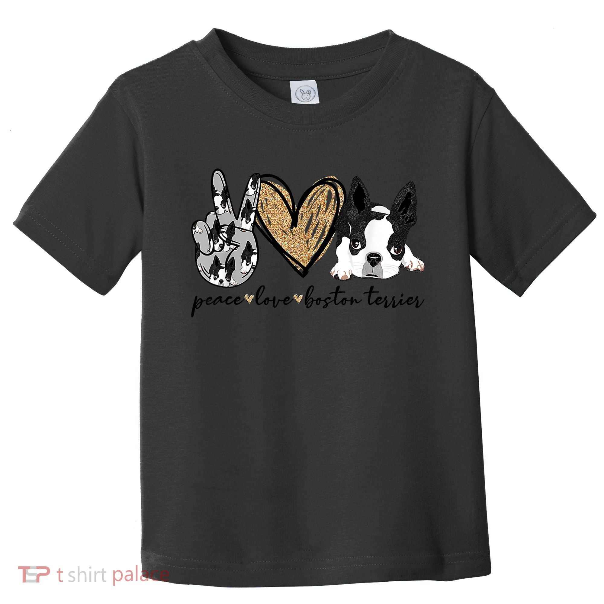 Peace Love Boston Terrier Funny Boston Terrier Lover Dog Mom Toddler T-Shirt