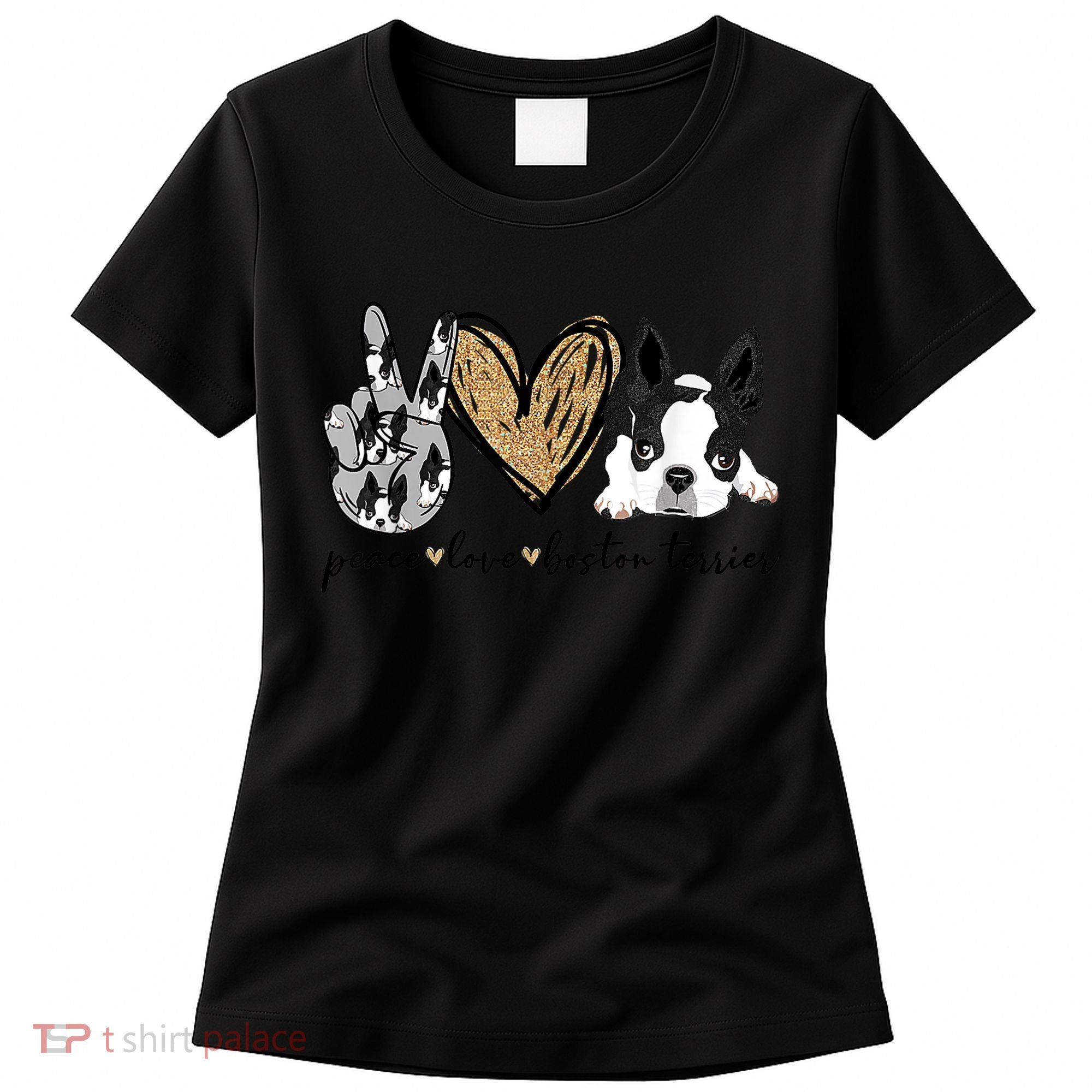 Peace Love Boston Terrier Funny Boston Terrier Lover Dog Mom Women's T-Shirt