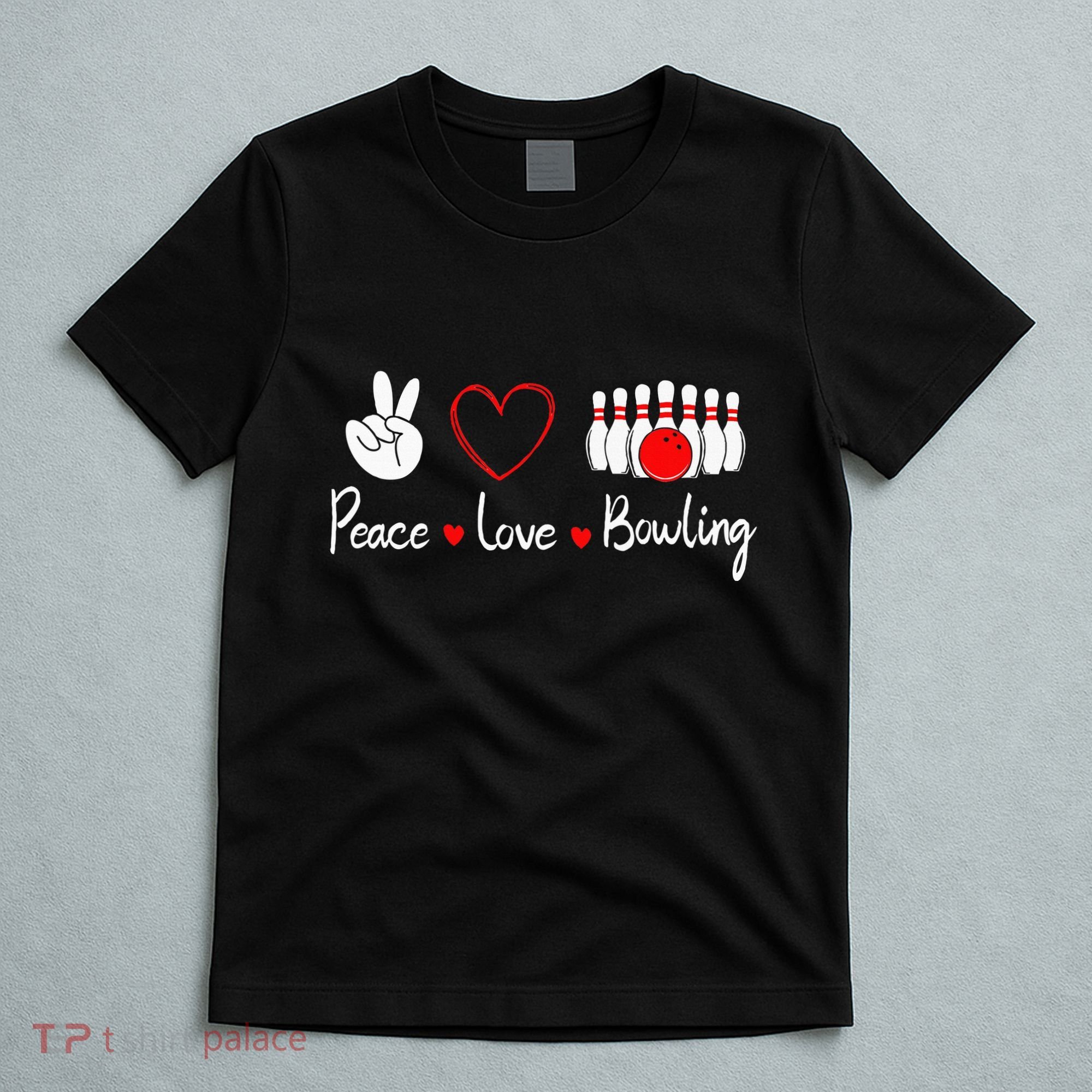 Peace Love Bowling Cute Bowling Lover T-Shirt
