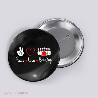 Peace Love Bowling Cute Bowling Lover Button