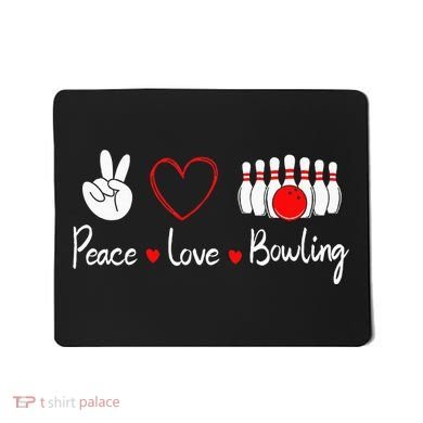 Peace Love Bowling Cute Bowling Lover Mousepad