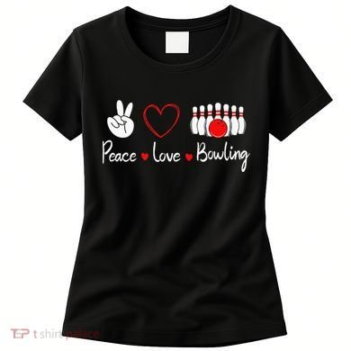 Peace Love Bowling Cute Bowling Lover Women's T-Shirt