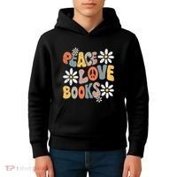 Peace Love Books Groovy Bookworm Book Nerd Reading Teacher Kids Hoodie thumb 4