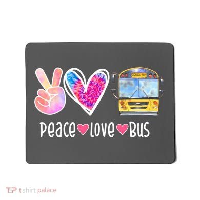 Peace Love Bus Gift For Bus Driver Mousepad