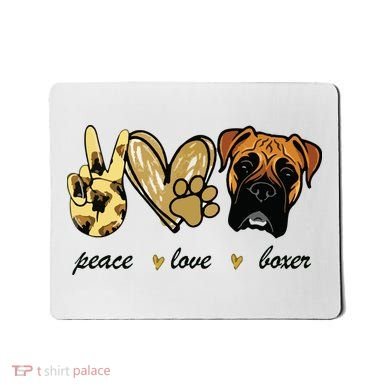Peace Love Boxer Dog Boxer Dog Lover Gift Mousepad
