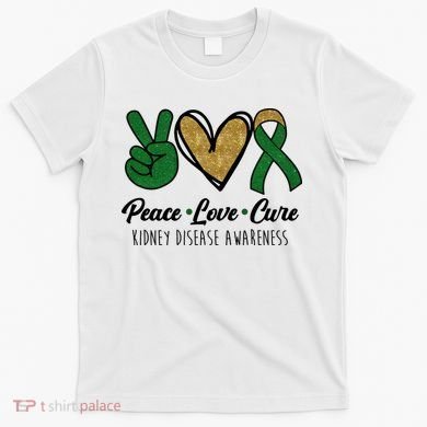 Peace Love Cure Kidney Disease Awareness T-Shirt