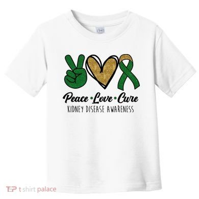 Peace Love Cure Kidney Disease Awareness Toddler T-Shirt