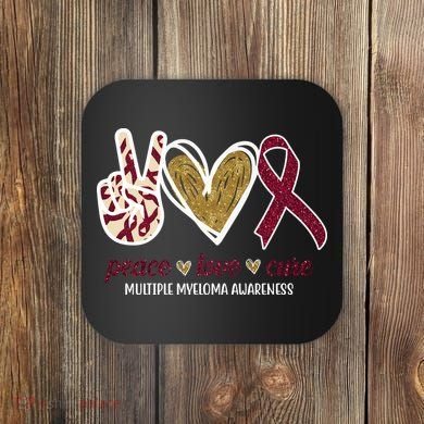 Peace Love Cure Multiple Myeloma Awareness Coaster
