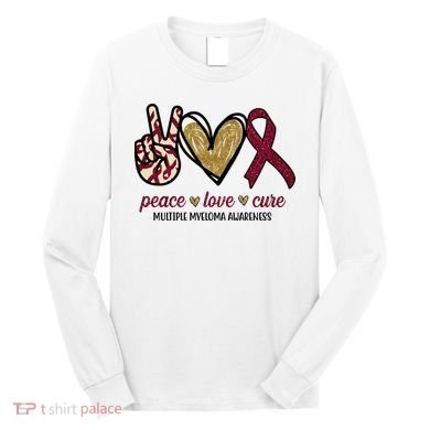Peace Love Cure Multiple Myeloma Awareness Long Sleeve Shirt