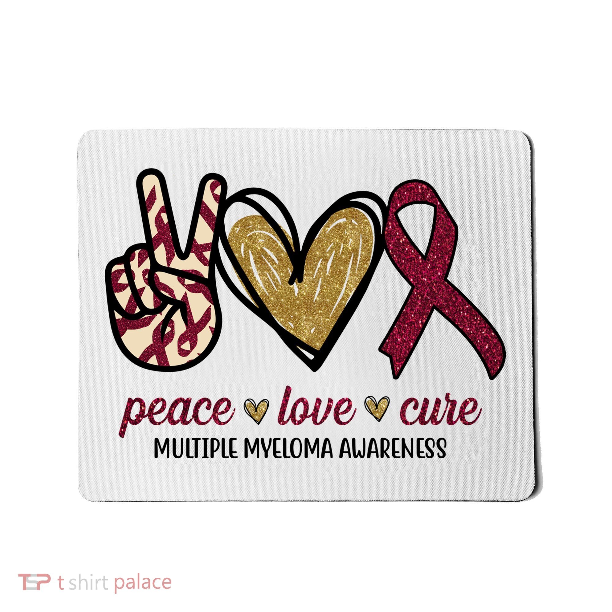 Peace Love Cure Multiple Myeloma Awareness Mousepad
