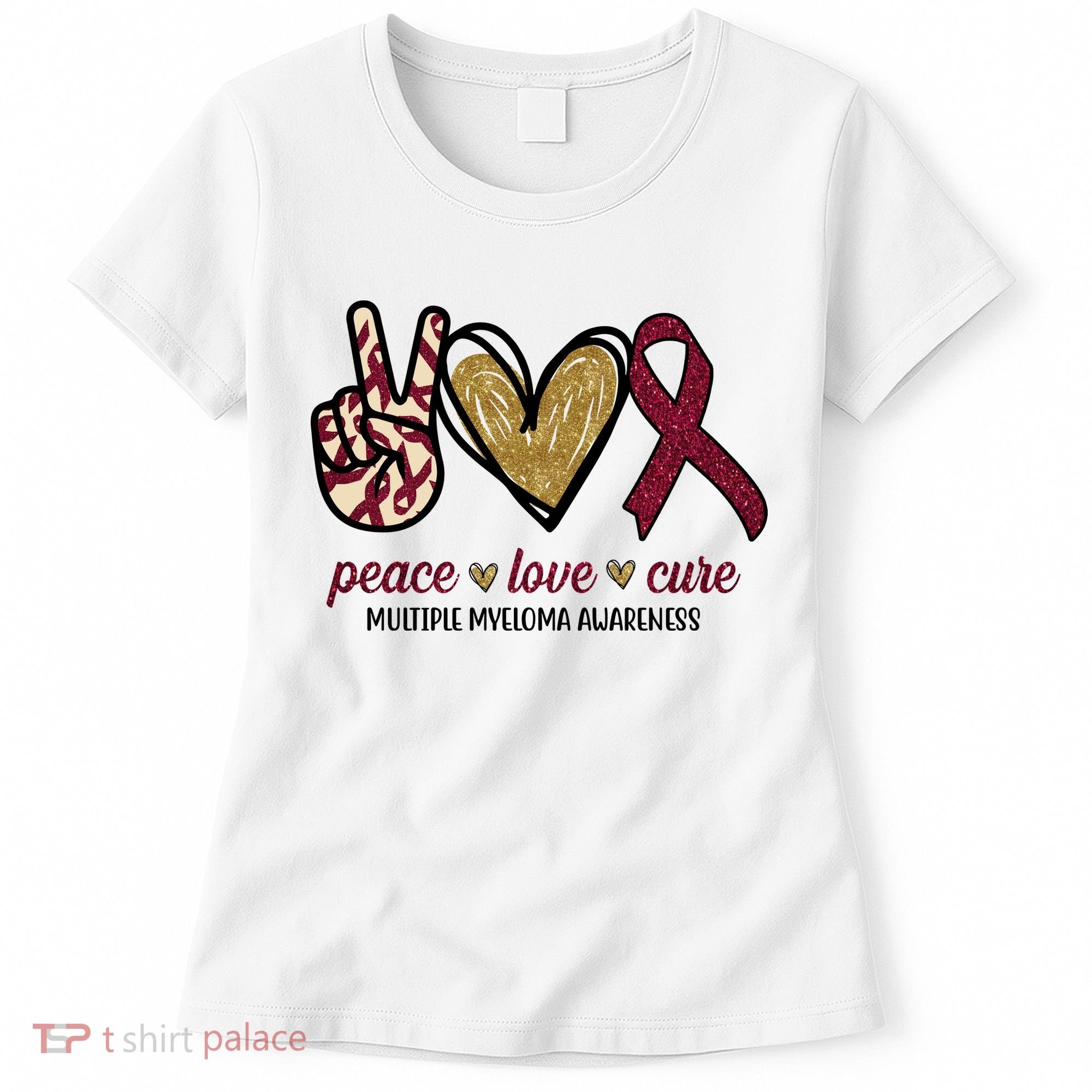 Peace Love Cure Multiple Myeloma Awareness Women's T-Shirt
