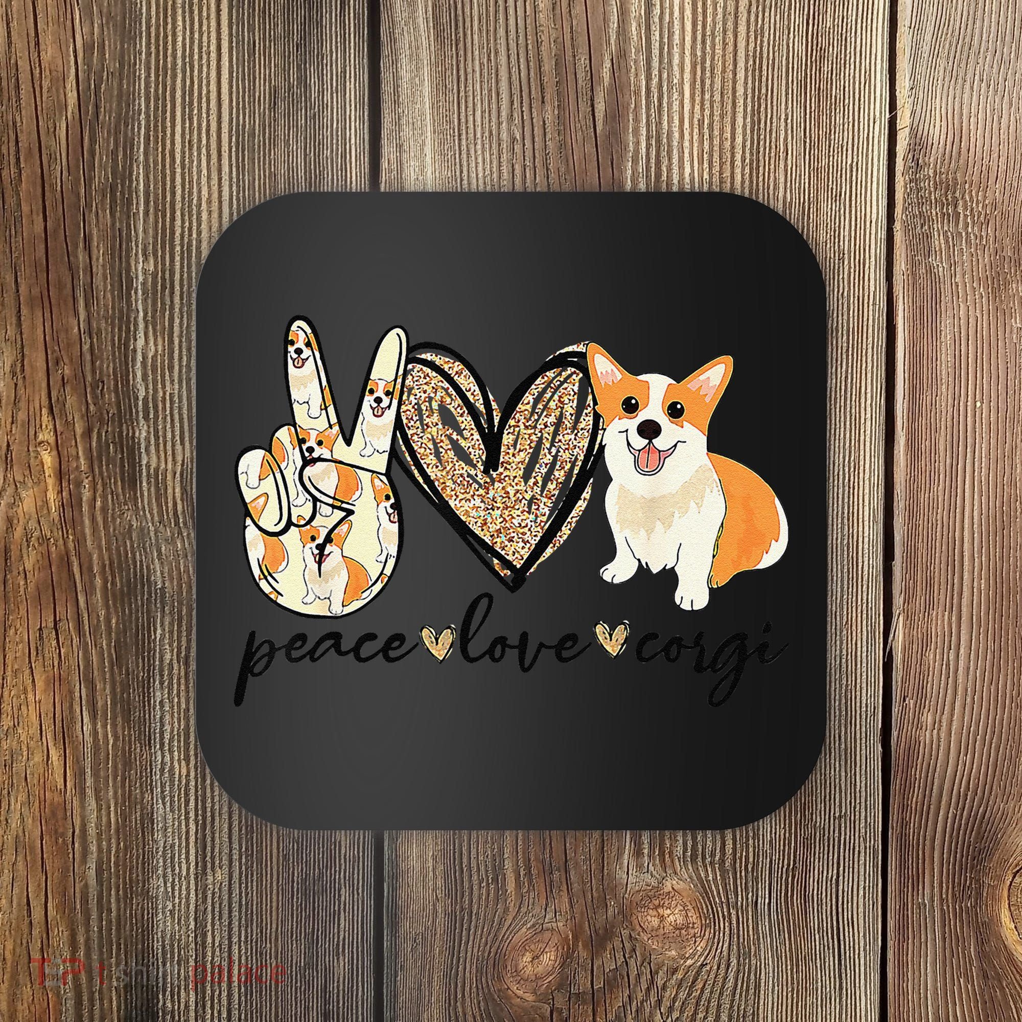 Peace Love Corgi Cute Dog Mom MotherS Day Gift Corgi Lover Coaster