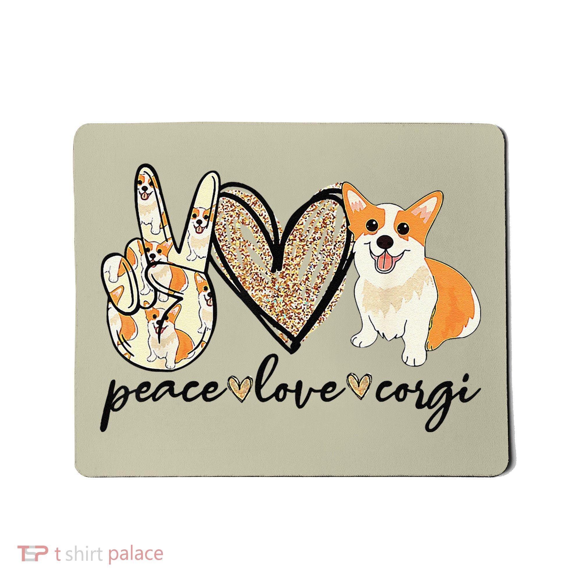 Peace Love Corgi Cute Dog Mom MotherS Day Gift Corgi Lover Mousepad