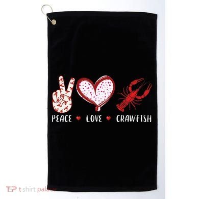 Peace Love Crawfish Boil Gift Golf Towel