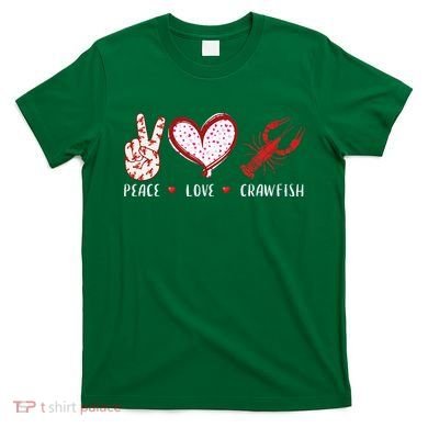 Peace Love Crawfish Boil Gift T-Shirt