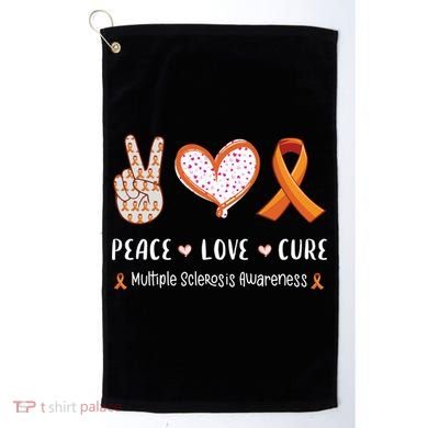 Peace Love Cure Multiple Sclerosis Awareness Gift Golf Towel