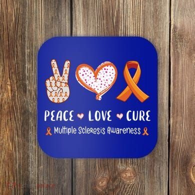 Peace Love Cure Multiple Sclerosis Awareness Gift Coaster