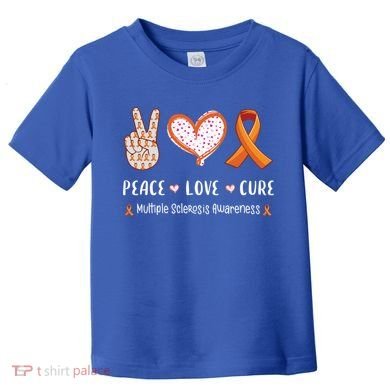 Peace Love Cure Multiple Sclerosis Awareness Gift Toddler T-Shirt