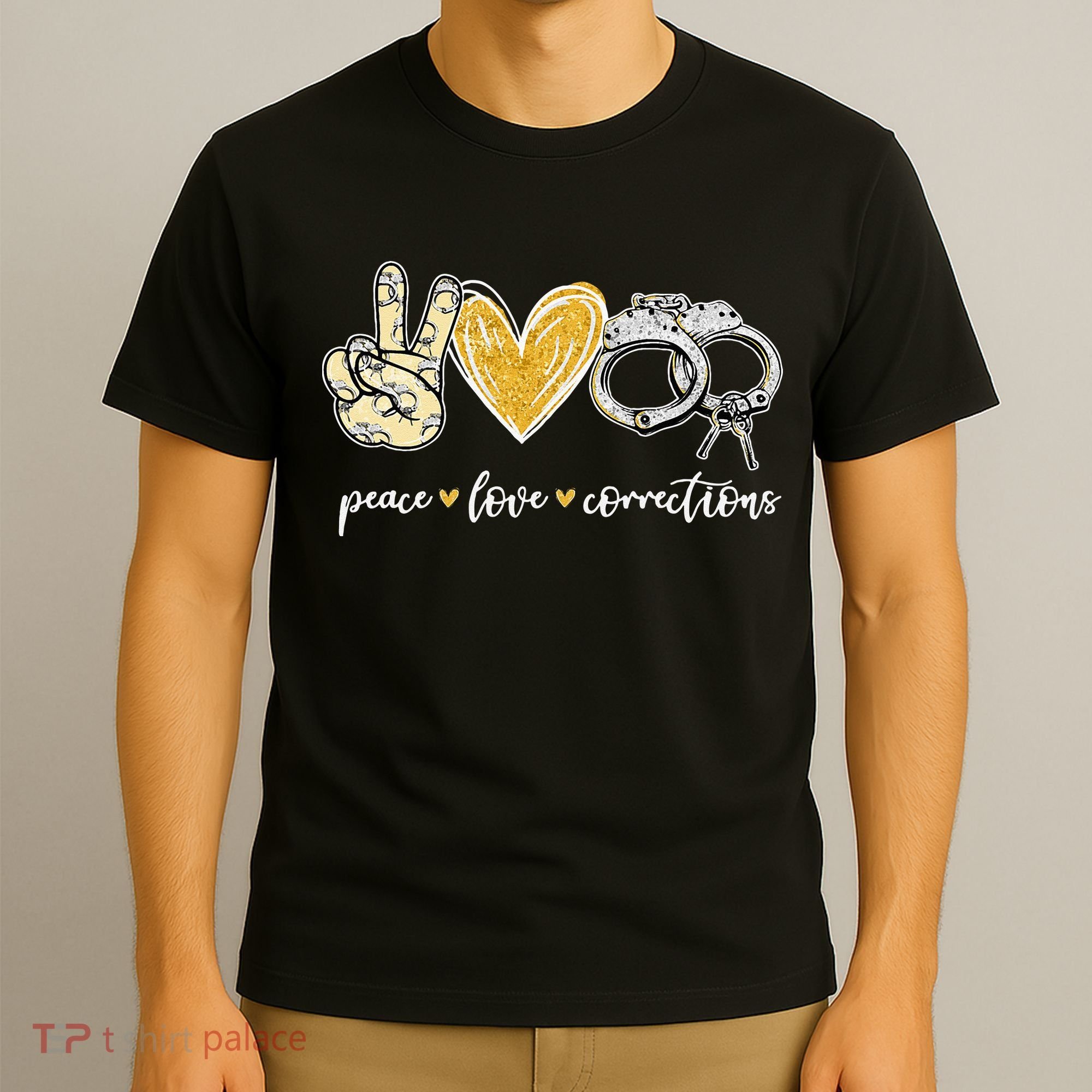 Peace Love Corrections Handcuff Funny Police Officer Gifts T-Shirt
