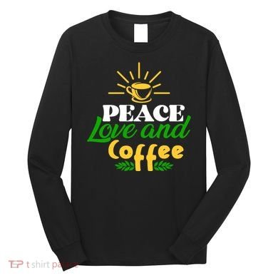 Peace Love & Coffee Motif Long Sleeve Shirt