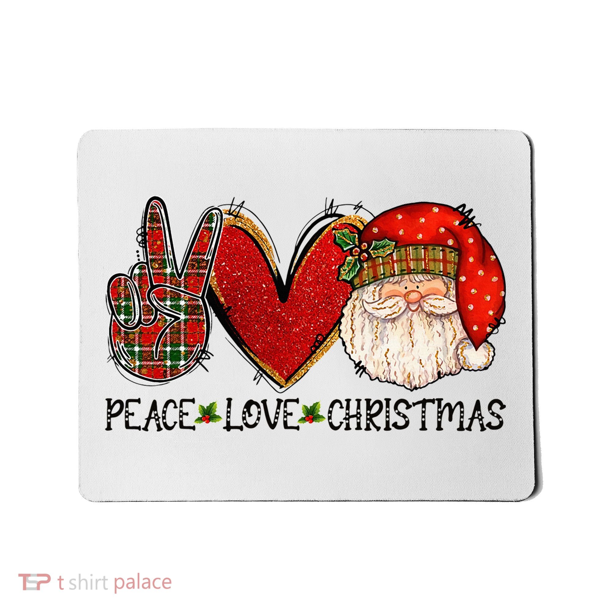 Peace Love Christmas Funny Santa Claus Happy Xmas Mousepad