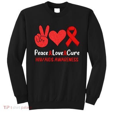 Peace Love Cure World Aids Day HIV/AIDS Awareness Sweatshirt