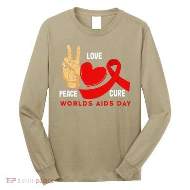 Peace Love Cure Hiv Aids Awareness World Day Long Sleeve Shirt