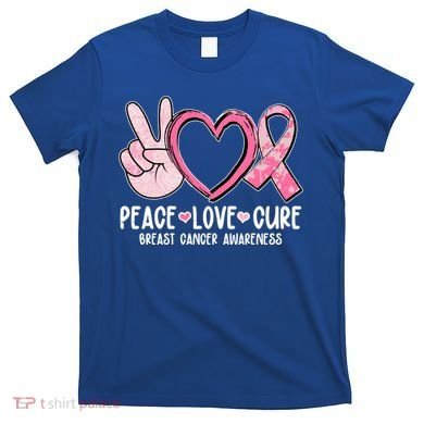 Peace Love Cure Breast Cance Awareness T-Shirt