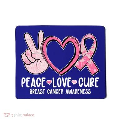 Peace Love Cure Breast Cance Awareness Mousepad