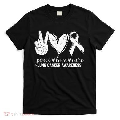 Peace Love Cure Lung Cancer Awareness T-Shirt