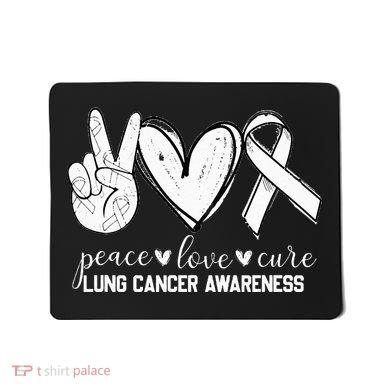 Peace Love Cure Lung Cancer Awareness Mousepad