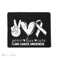 Peace Love Cure Lung Cancer Awareness Mousepad thumb 0