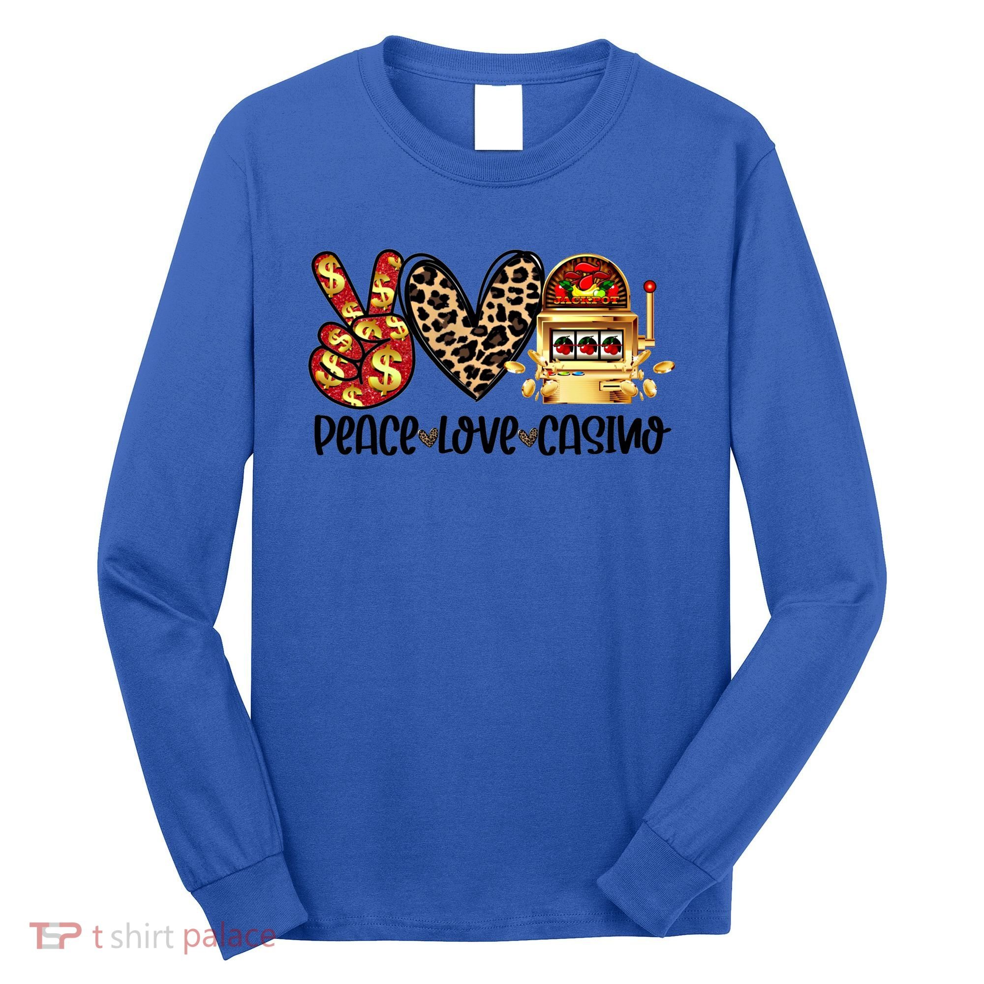 Peace Love Casino Slot Machine Win Money Lucky Meaningful Gift Long Sleeve Shirt