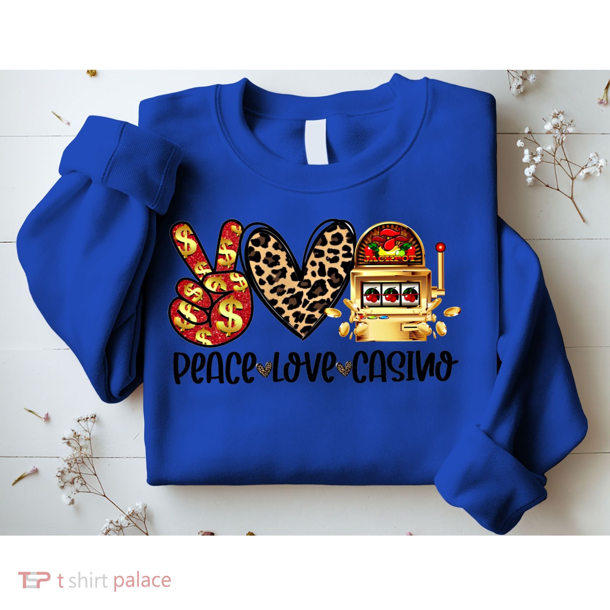 Peace Love Casino Slot Machine Win Money Lucky Meaningful Gift Sweatshirt