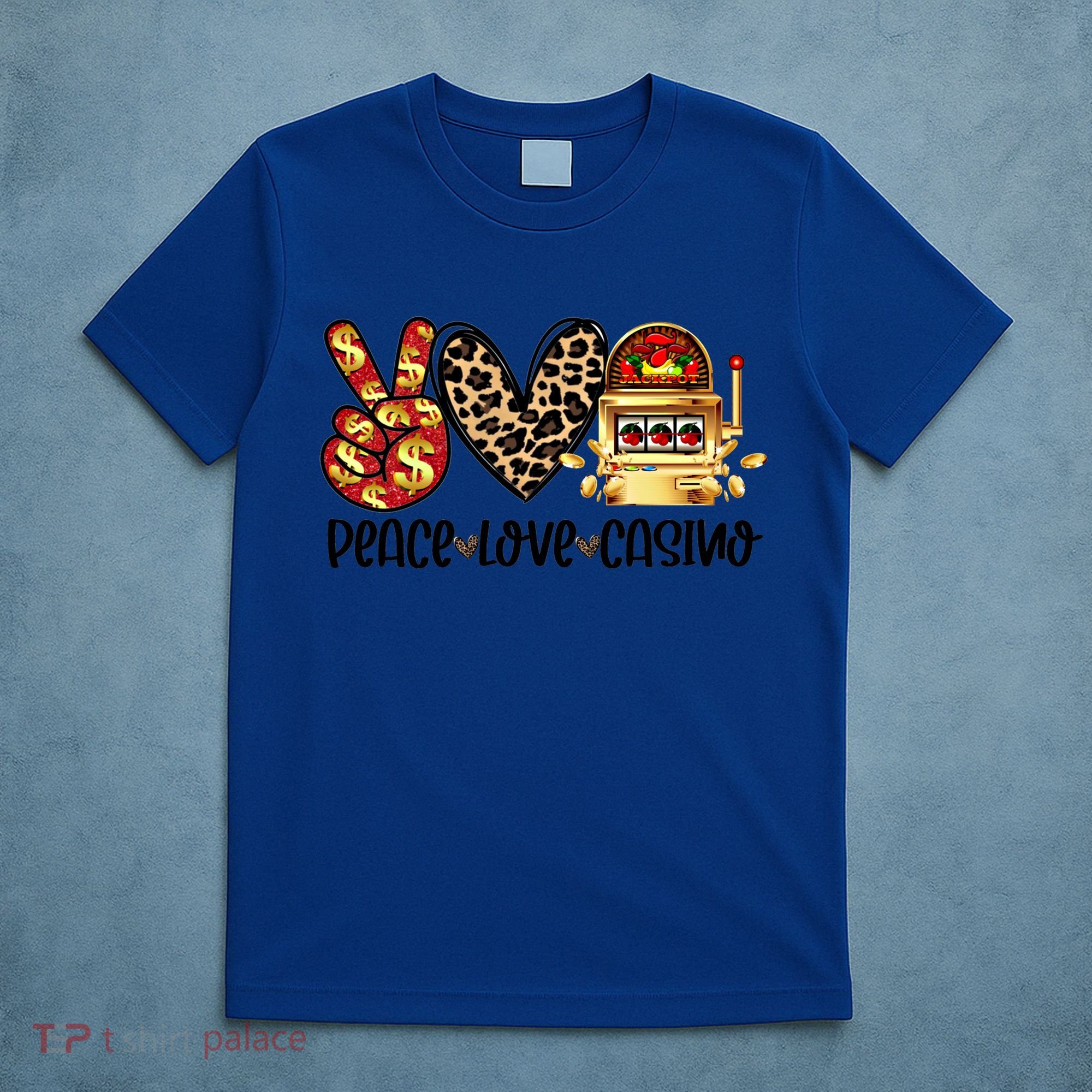 Peace Love Casino Slot Machine Win Money Lucky Meaningful Gift T-Shirt
