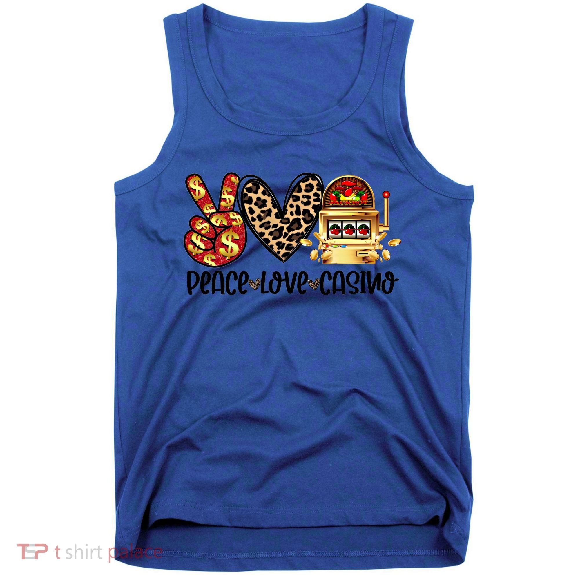 Peace Love Casino Slot Machine Win Money Lucky Meaningful Gift Tank Top