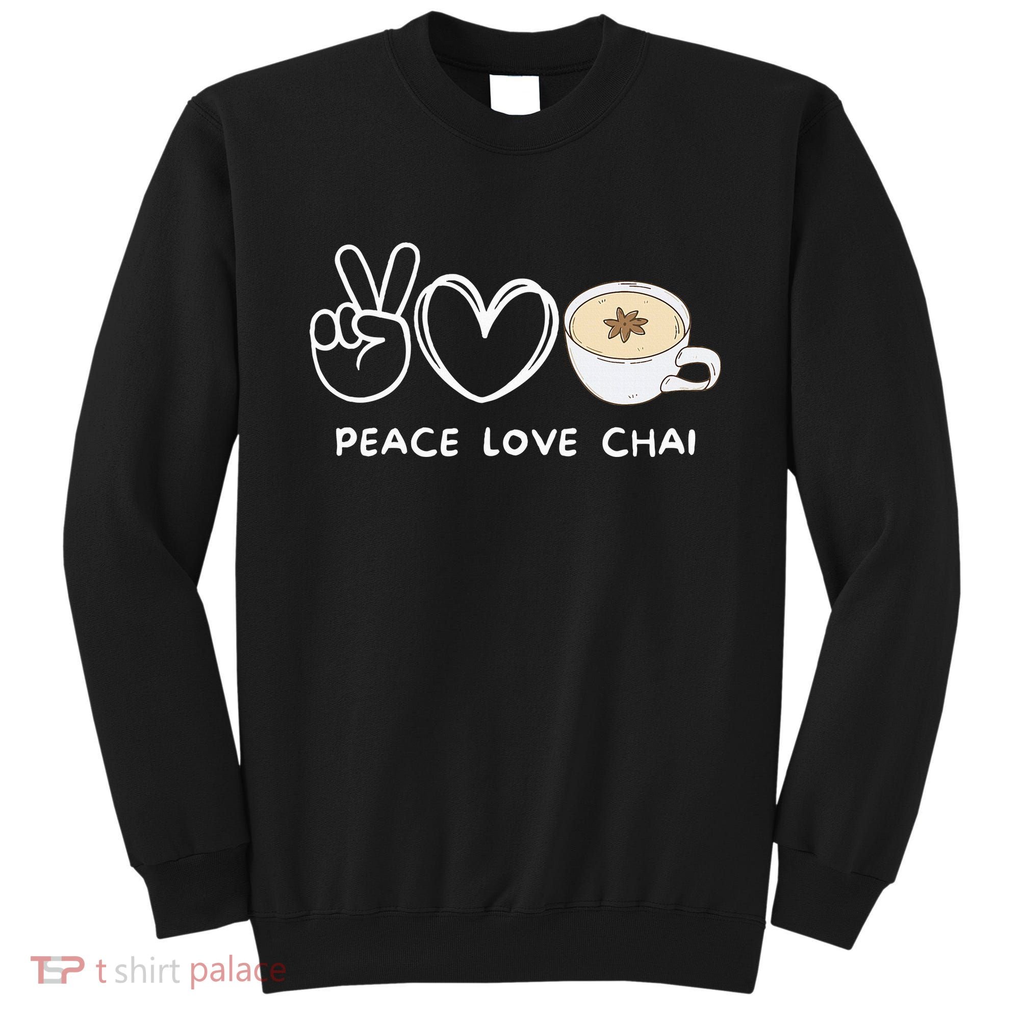 Peace Love Chai Tea Retro Chai Tea Lover Sweatshirt