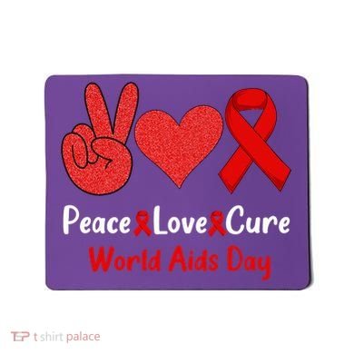 Peace Love Cure World Aids Day HIV AIDS Awareness Mousepad