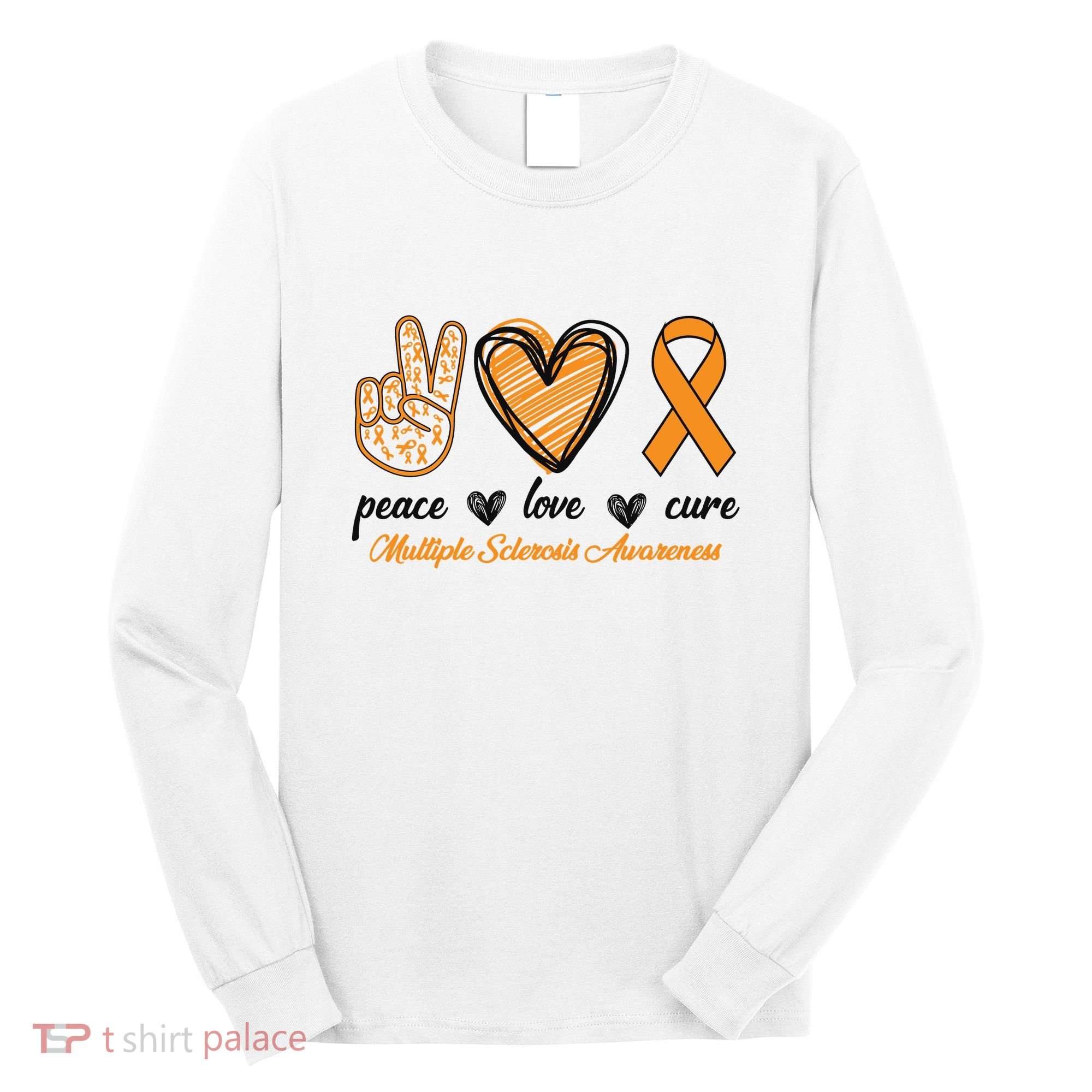Peace Love Cure Multiple Sclerosis Long Sleeve Shirt