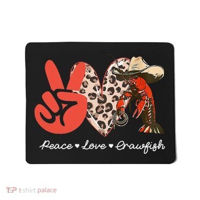 Peace Love Crawfish Leopard Crawfish Boil Cajun Lobster Mousepad