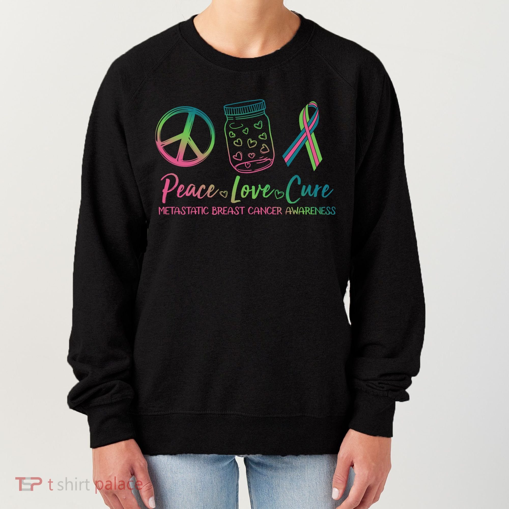 Peace Love Cure Metastatic Breast Cancer Awareness Women's Sweatshirt