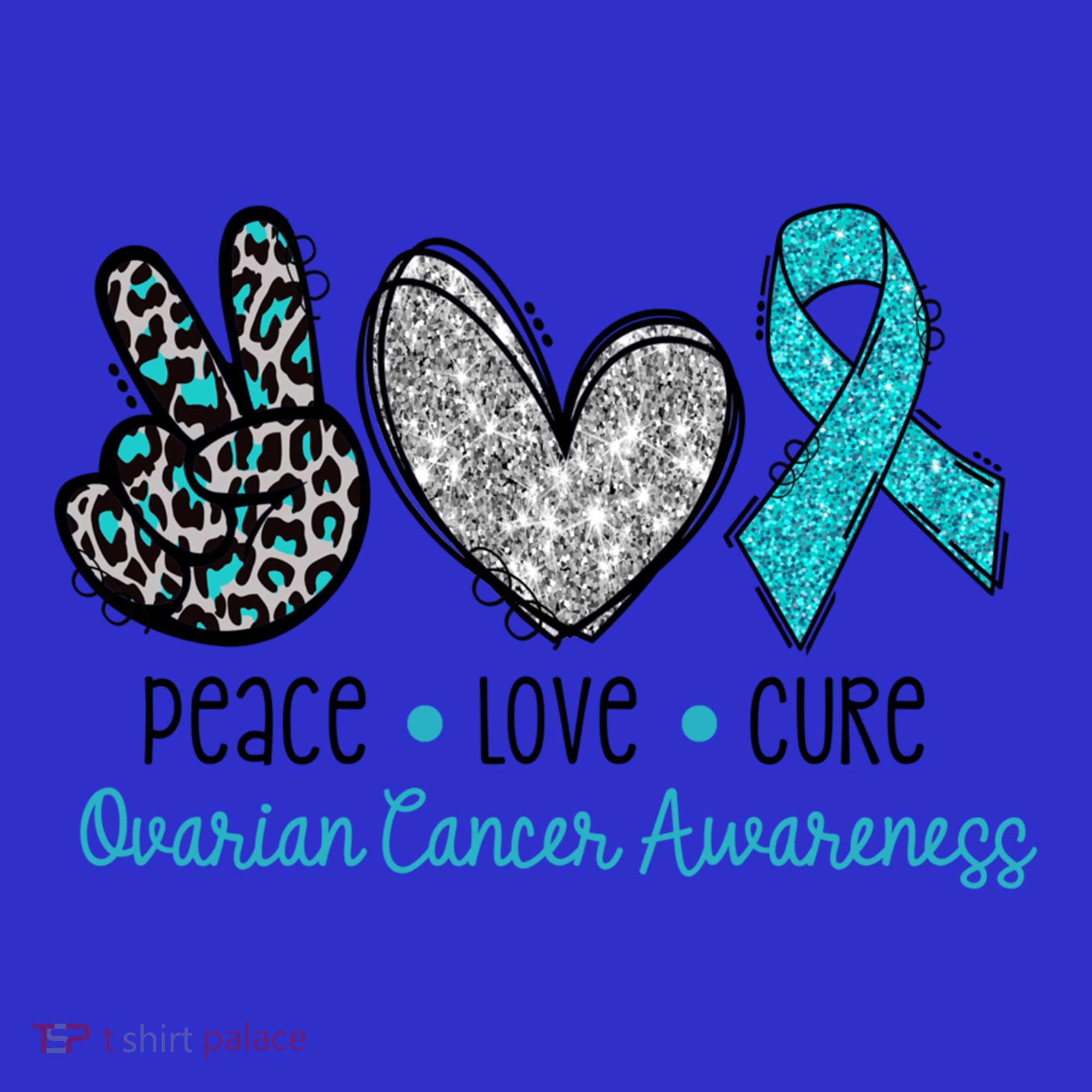 Peace Love Cure Teal Ribon Ovarian Cancer Awareness Warrior Gift Long Sleeve Shirt