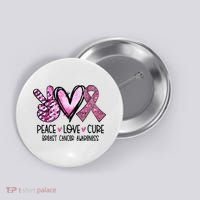 Peace Love Cure Pink Ribbon Cancer Breast Awareness Button thumb 0
