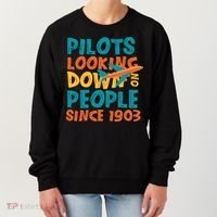 Pilots Looking Down On People Since 1903 Funny Women's Sweatshirt thumb 0