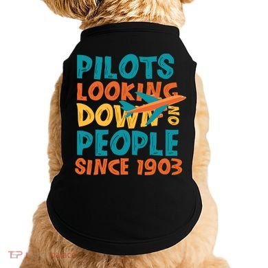 Pilots Looking Down On People Since 1903 Funny Doggie Tank