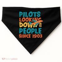 Pilots Looking Down On People Since 1903 Funny USA-Made Doggie Bandana thumb 0